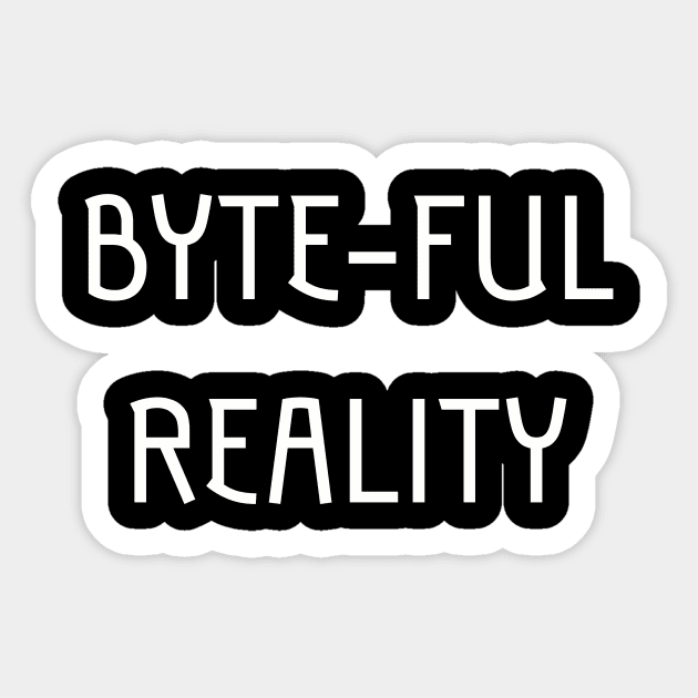 Byte-ful reality Sticker by Realm-of-Code